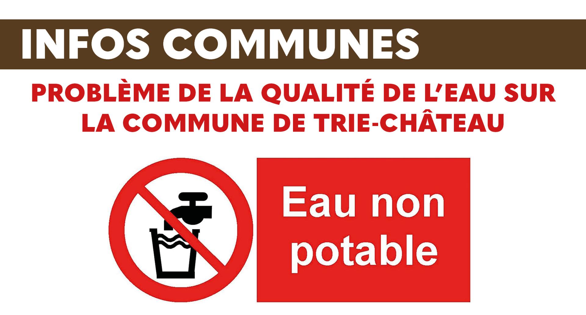 Problème de la qualité DE L’EAU sur la commune de Trie-Château